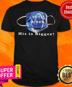 Nice Vote Biden His Is Bigger Unisex Face Mask Shirt