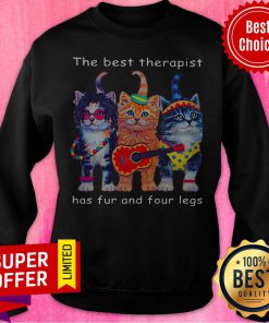 Three Cats The Best Therapist Has Fur And Four Legs Sweatshirt